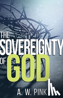 Pink, A W - Sovereignty of God