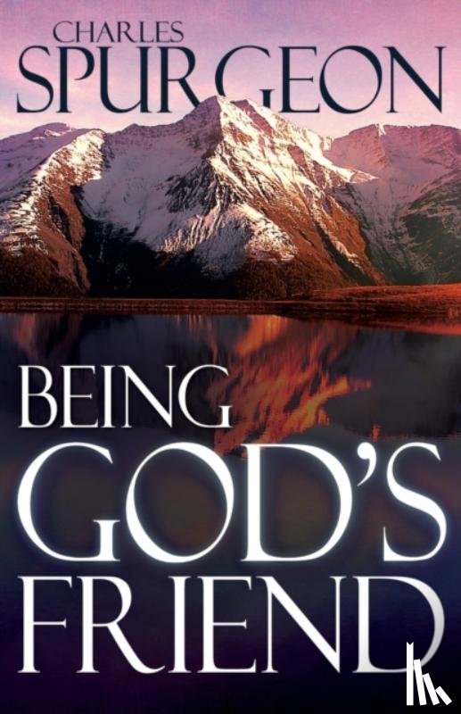 Spurgeon, Charles - Being God's Friend