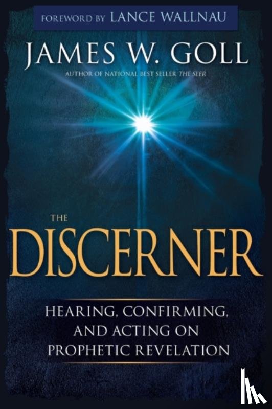 James W. Goll, Goll - Discerner