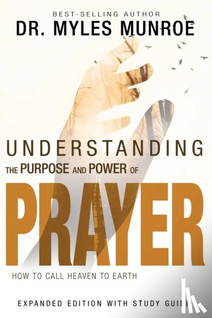 Myles Munroe, Munroe - Understanding the Purpose and Power of Prayer