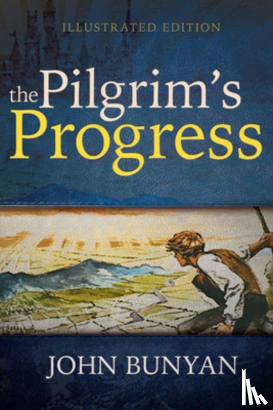 John Bunyan, Bunyan - Pilgrim's Progress (Illustrated Edition)
