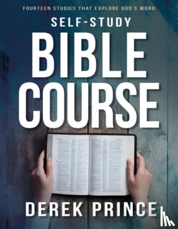 Prince, Derek - Self-Study Bible Course: Fourteen Studies That Explore God's Word