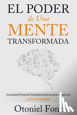 Otoniel Font, Font - El Poder de Una Mente Transformada