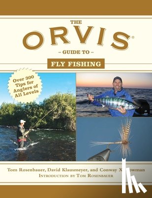 Tom Rosenbauer, David Klausmeyer, Conway X. Bowman - The Orvis Guide to Fly Fishing