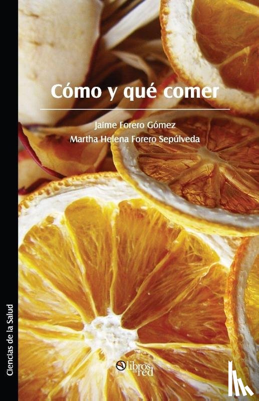 Forero Gomez, Jaime, Forero Sepulveda, Martha Helena - Como y Que Comer