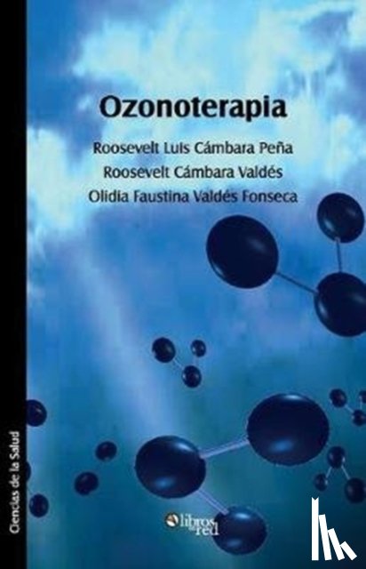 Cambara Pena, Roosevelt Luis, Cambara Valdes, Roosevelt, Valdes Fonseca, Olidia Faustina - Ozonoterapia