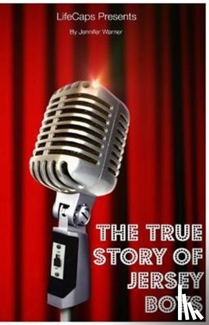 Warner, Jennifer - True Story of the Jersey Boys