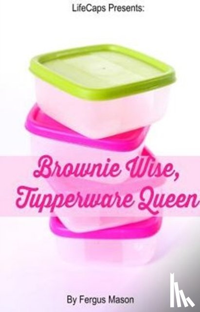 Mason, Fergus - Brownie Wise, Tupperware Queen