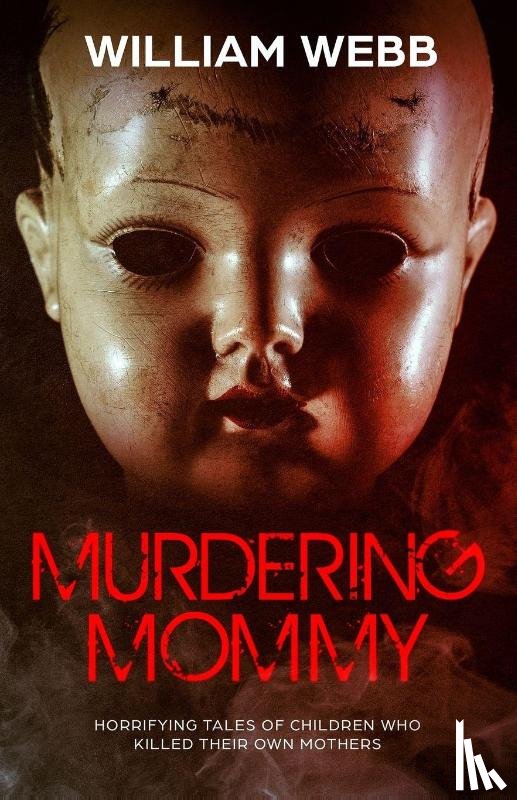 Webb, William - Murdering Mommy