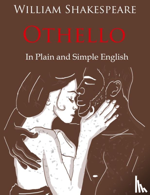 Shakespeare, William - Othello Retold In Plain and Simple English (A Modern Translation and the Original Version)