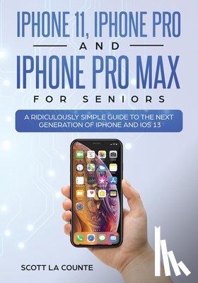 La Counte, Scott - iPhone 11, iPhone Pro, and iPhone Pro Max For Seniors