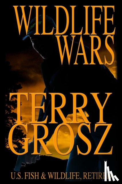 Grosz, Terry - Wildlife Wars
