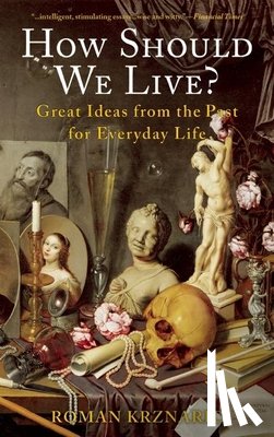 Krznaric, Roman - HOW SHOULD WE LIVE