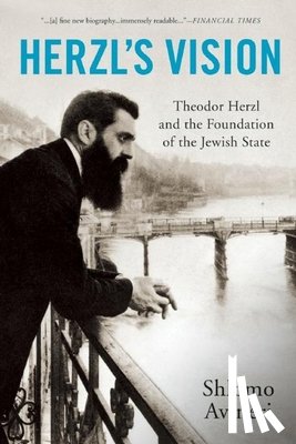 Avineri, Shlomo - Herzl's Vision: Theodor Herzl and the Foundation of the Jewish State