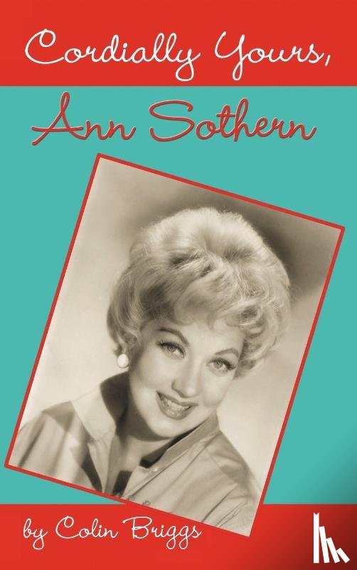 Briggs, Colin - Cordially Yours, Ann Sothern