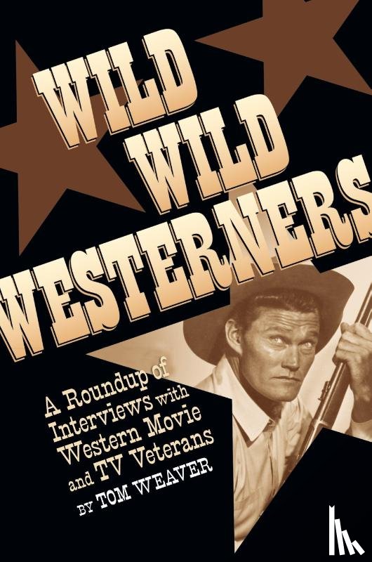 Weaver, Tom - Wild Wild Westerners (hardback)