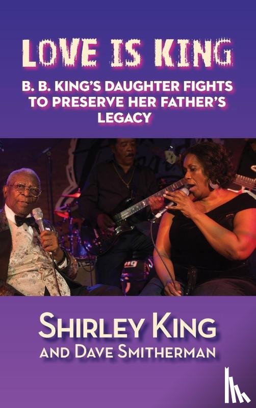 King, Shirley, Smitherman, Dave - Love Is King (hardback)