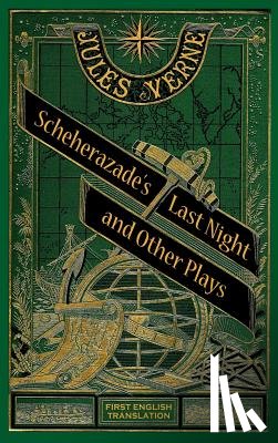 Verne, Jules - Scheherazade's Last Night and Other Plays (Hardback)