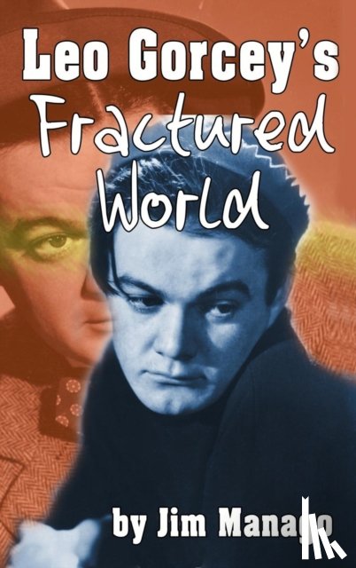 Manago, Jim - Leo Gorcey's Fractured World (hardback)