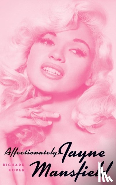 Koper, Richard - Affectionately, Jayne Mansfield (hardback)