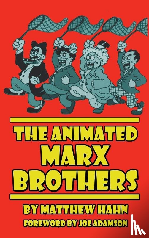 Hahn, Matthew (Lecturer - The Animated Marx Brothers (hardback)