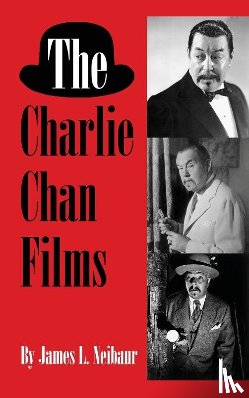 Neibaur, James L - The Charlie Chan Films (hardback)