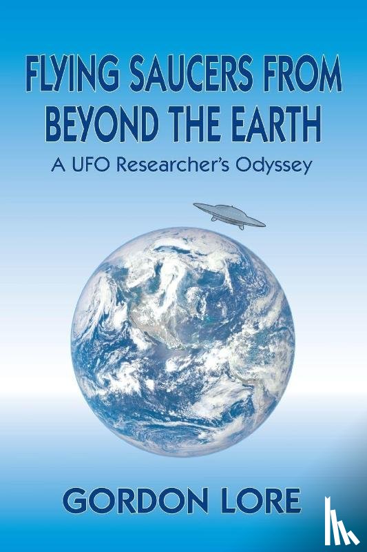 Lore, Gordon - Flying Saucers from Beyond the Earth