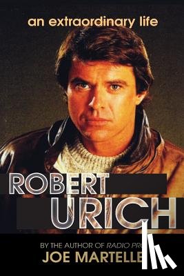 Martelle, Joe - The Robert Urich Story - An Extraordinary Life