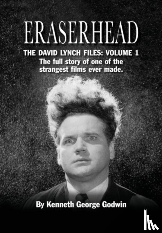 Godwin, Kenneth George - Eraserhead, The David Lynch Files