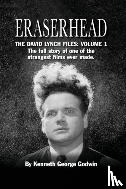 Godwin, Kenneth George - Eraserhead, The David Lynch Files