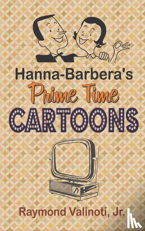 Valinoti, Raymond - Hanna Barbera's Prime Time Cartoons (hardback)