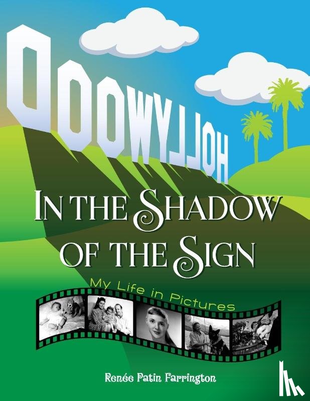 Farrington, Renee Patin - In the Shadow of the Sign - My Life in Pictures