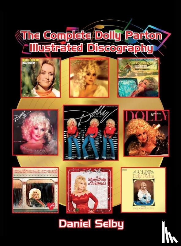 Selby, Daniel - The Complete Dolly Parton Illustrated Discography (hardback)