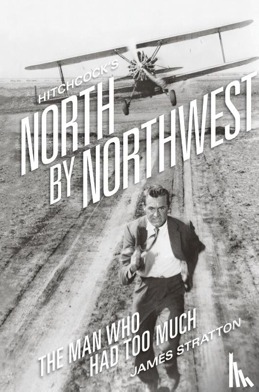 Stratton, James - Hitchcock's North by Northwest (hardback)