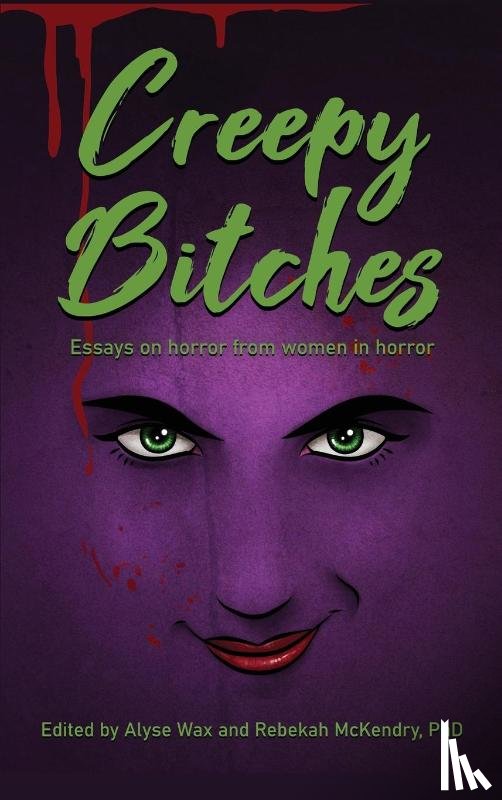 Wax, Alyse, McKendry, Rebekah - Creepy Bitches (hardback)