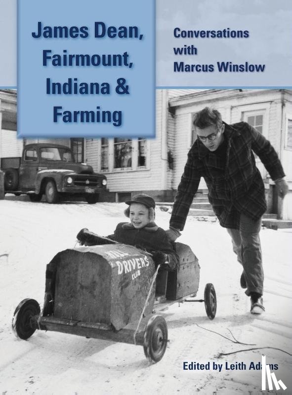 Winslow, Marcus - James Dean, Fairmount, Indiana & Farming (hardback)