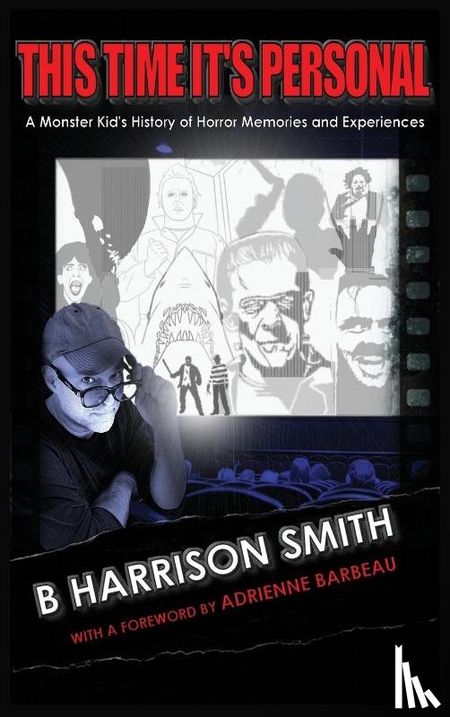 Smith, B Harrison - This Time It's Personal - A Monster Kid's History of Horror Memories and Experiences (hardback)