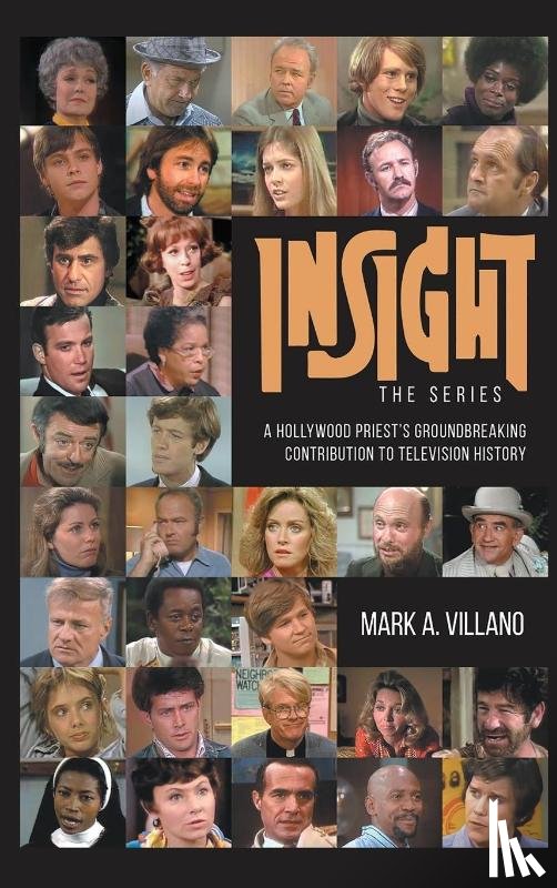 Villano, Mark A - Insight, the Series - A Hollywood Priest's Groundbreaking Contribution to Television History (hardback)