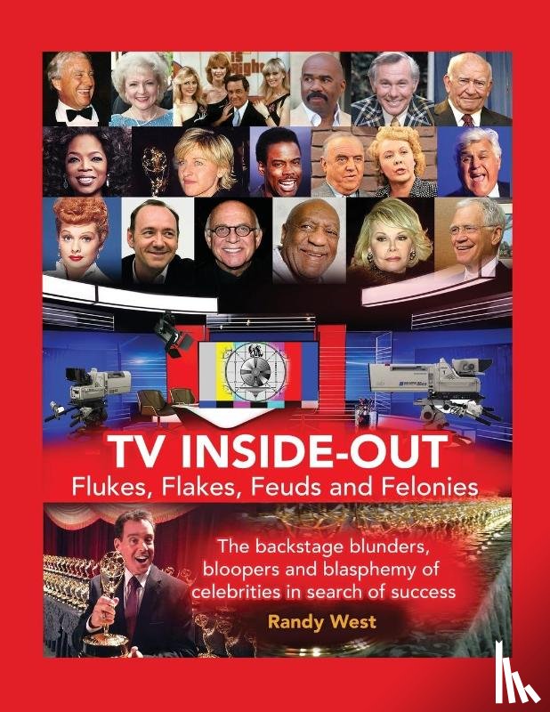 West, Randy - TV Inside-Out - Flukes, Flakes, Feuds and Felonies - The backstage blunders, bloopers and blasphemy of celebrities in search of success