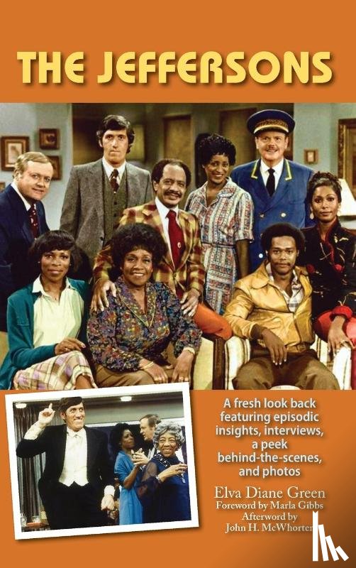 Green, Elva Diane, McWhorter, John - The Jeffersons - A fresh look back featuring episodic insights, interviews, a peek behind-the-scenes, and photos (hardback)