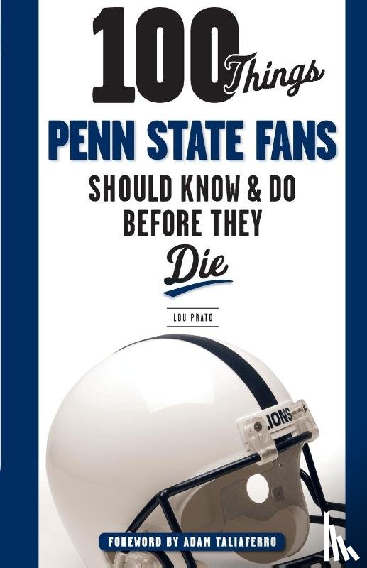 Prato, Lou - 100 Things Penn State Fans Should Know & Do Before They Die