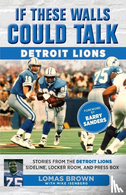 Brown, Lomas, Isenberg, Mike - If These Walls Could Talk: Detroit Lions