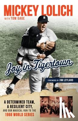 Gage, Tom, Lolich, Mickey - Joy in Tigertown