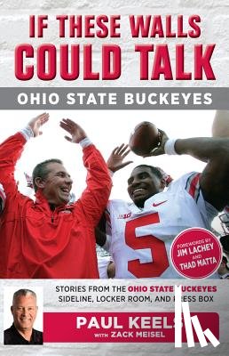 Keels, Paul, Meisel, Zack - If These Walls Could Talk: Ohio State Buckeyes
