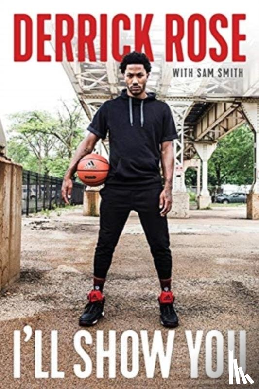 Rose, Derrick, Smith, Sam - I'll Show You