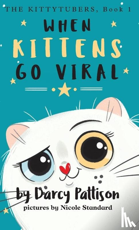 Pattison, Darcy, Standard, Nicole - When Kittens Go Viral