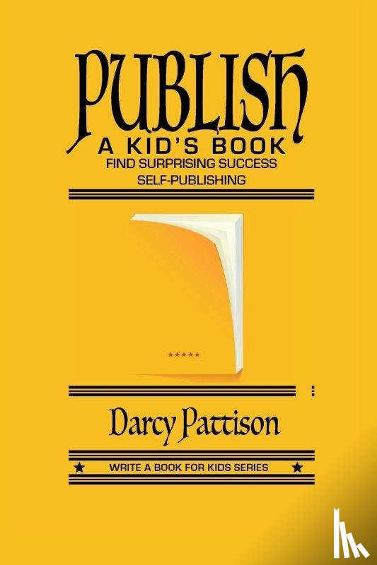 Pattison, Darcy - Publish a Kid's Book