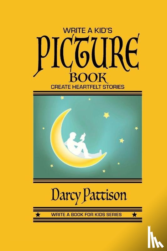 Pattison, Darcy - Write a Kid's Picture Book