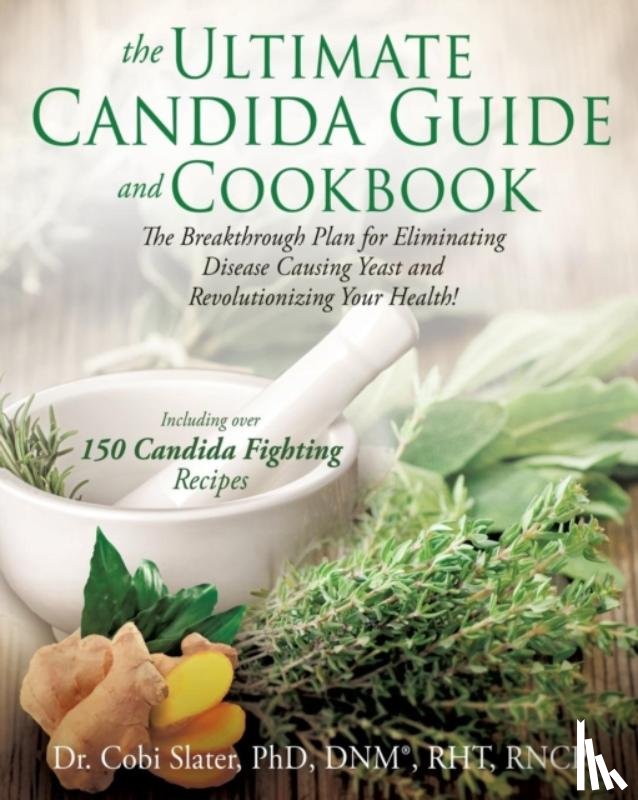 Slater, Cobi - Ultimate Candida Guide and Cookbook. the