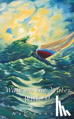 Penney, Nel - Walk on the Water with Me